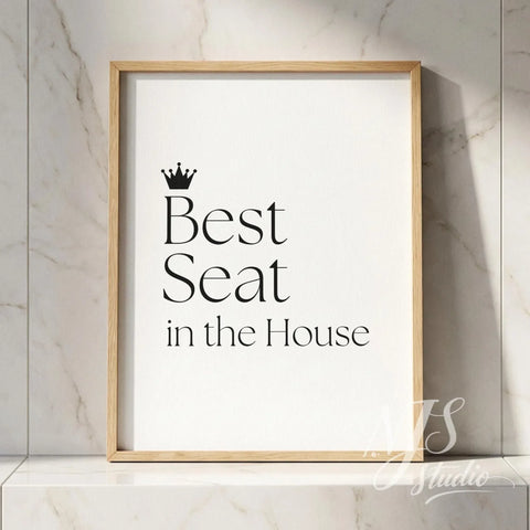 Clean typography poster with the quote “Best Seat in the House,” minimalist black text on white background, framed wall art for bathroom decor.